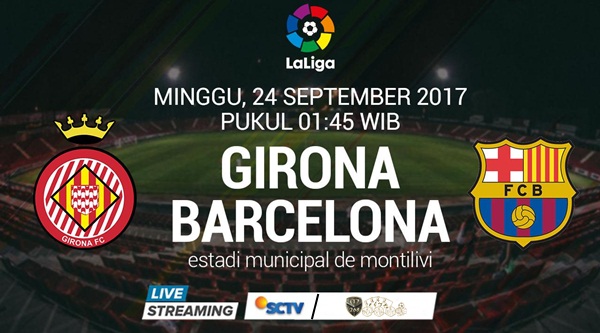 Prediksi Bola : Girona Vs Barcelona , Minggu 24 September 2017 Pukul 01.45 WIB @ SCTV