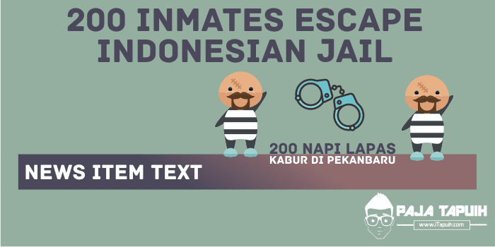 News Item Text: 200 Inmates Escape Indonesian Jail