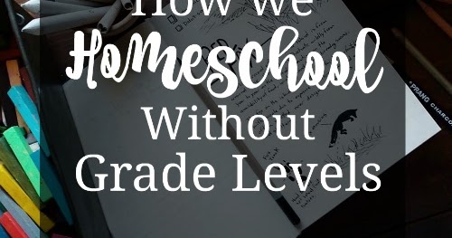 How We Homeschool Without Grade Levels