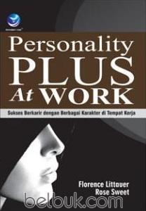 Personality Plus At Work: Sukses Berkarir dengan Berbagai Karakter di Tempat Kerja