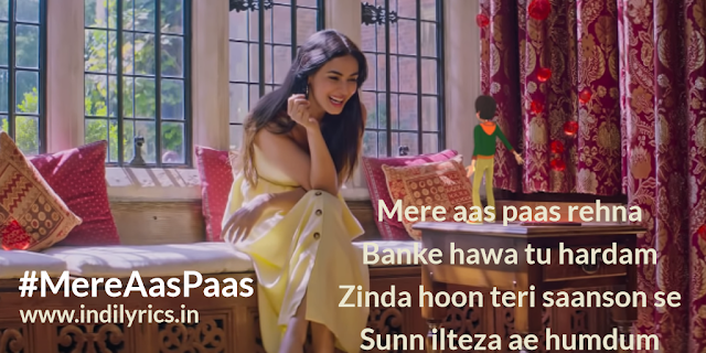 Mere Aas Paas | Song Lyrics with English Translation and Real Meaning | Sonal Chauhan | Yasser Desai & Jyotica Tangri