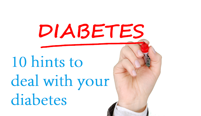 10 hints to deal with your diabetes 10 hints to deal with your diabetes
