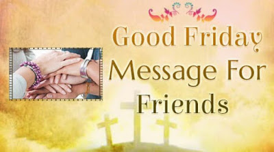 Good Friday Messages - Happy Good Friday Messages