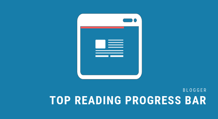 Reading Progress Bar in Blogger Reading Progress Bar in Blogger