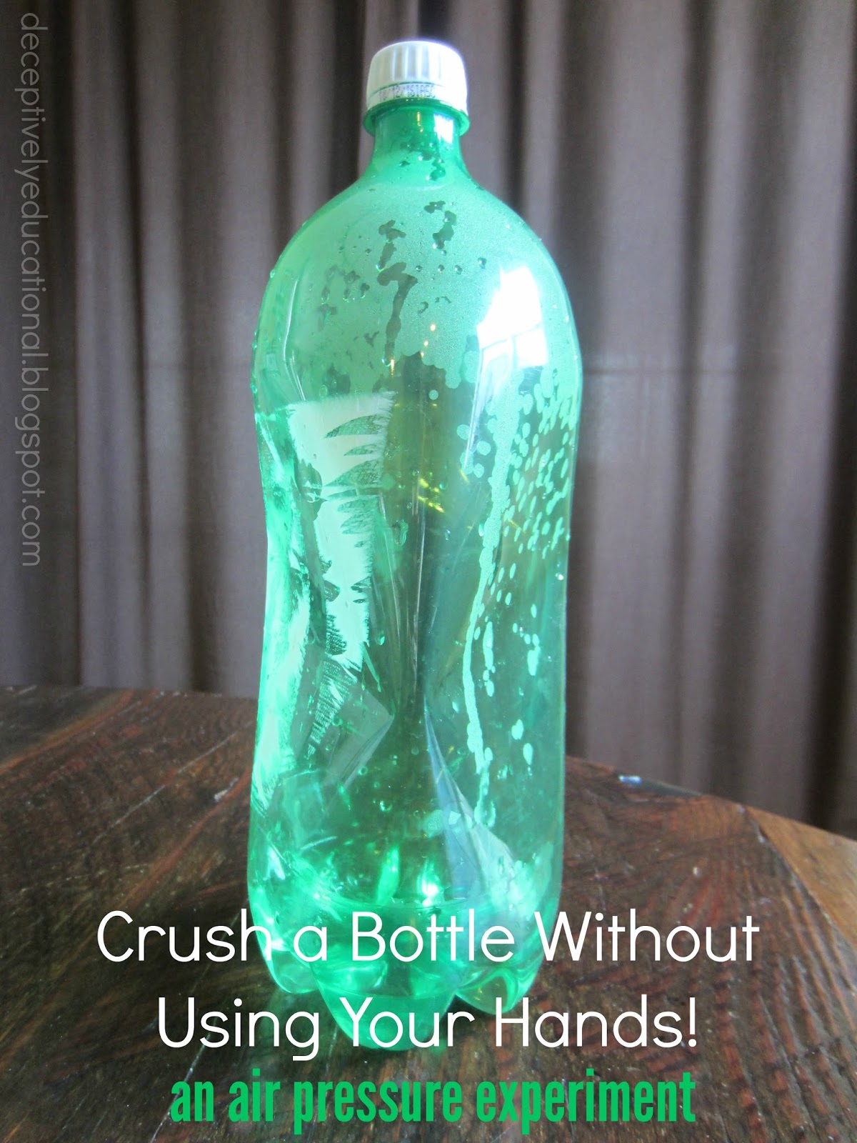 Relentlessly Fun, Deceptively Educational How to Crush a Bottle With