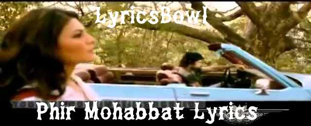Phir Mohabbat Lyrics - Murder 2 | LyricsBowl Phir Mohabbat Lyrics - Murder 2 | LyricsBowl