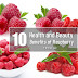 Top 10 Amazing Benefits of Raspberry 