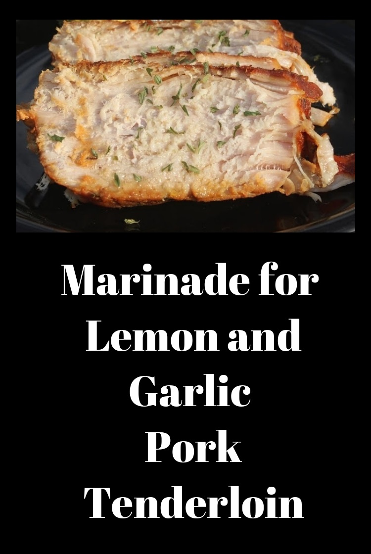 this is a recipe for pork tenderloin that is marinated in lemon, herbs and garlic. This recipe for pork tenderloin can be done in the oven or slow cooker