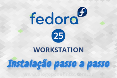 Passo a passo de instalação do Fedora 25 Workstation