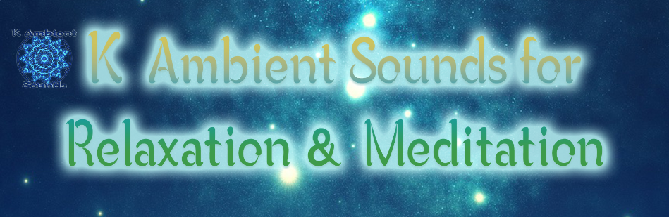 K Ambient Sounds For Relaxation & Meditation