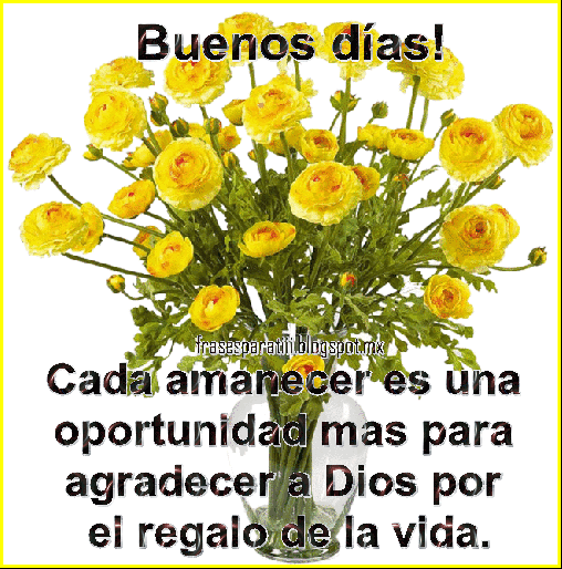FRASES PARA TI: BUENOS DIAS... VISITANOS