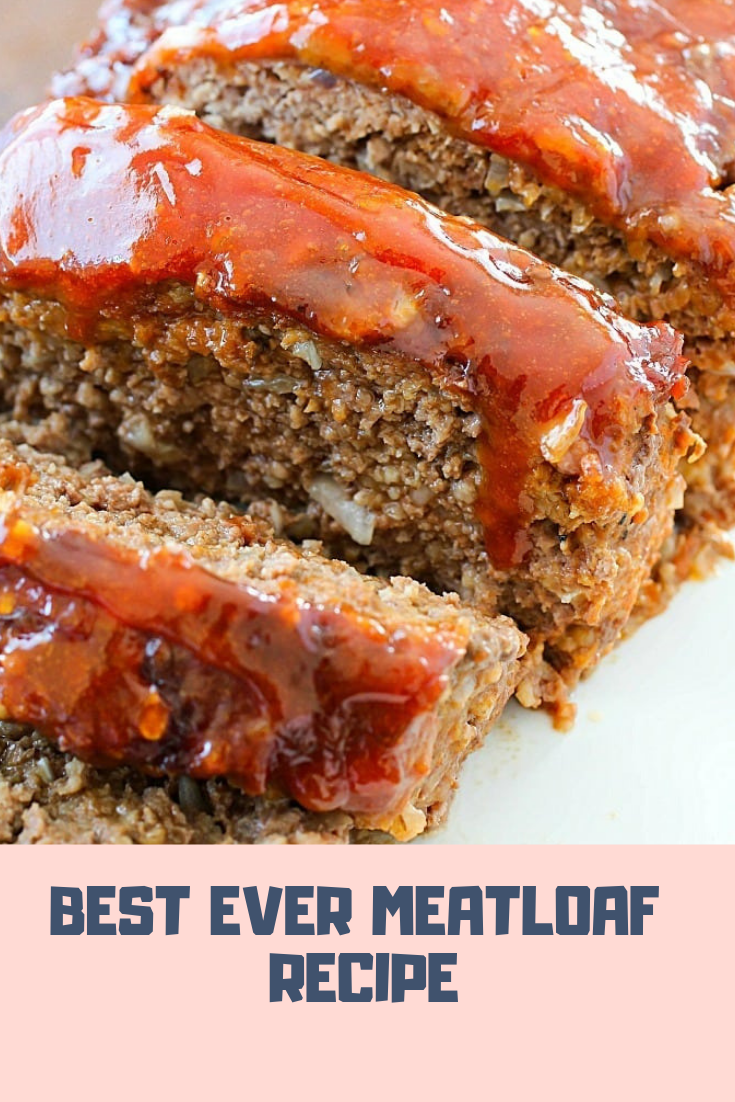 Easy Best Best Ever Meatloaf Recipe I Ever Made Easy Best Best Ever Meatloaf Recipe I Ever Made
