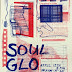 Shuttlecock Presents: Soul Glo / Bath Consolidated