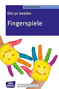Die 50 besten Fingerspiele. Die Fingerspiele-Hits der fantastischen Fünf! (Don Bosco MiniSpielothek)