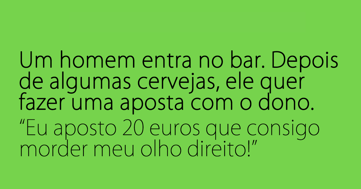 Bêbado aposta que consegue morder o próprio olho Bêbado aposta que consegue morder o próprio olho