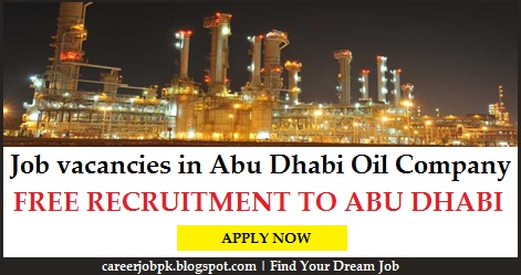Jobs in Abu Dhabi Oil Company Job vacancies in Abu Dhabi Oil Company