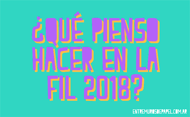 Qué pienso hacer en la feria del libro 2018?