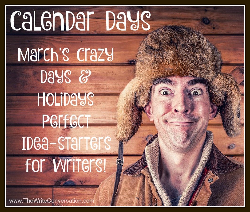 The Write Conversation Idea Starters for Writers Calendar Days—March
