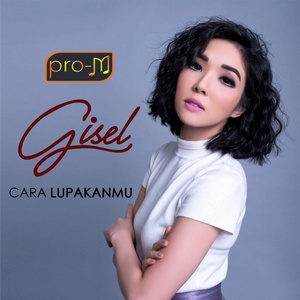 Gisel - Cara Lupakanmu Gisel - Cara Lupakanmu