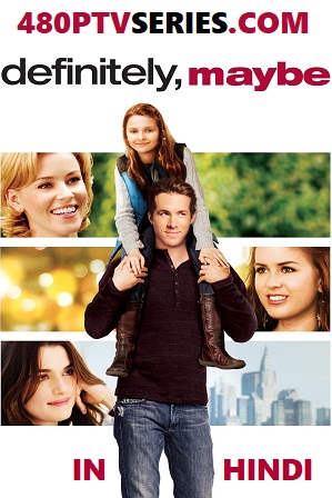 Definitely Maybe (2008) 350MB Full Hindi Dual Audio Movie Download 480p BRRip Free Watch Online Full Movie Download Worldfree4u 9xmovies