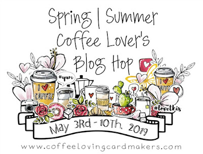 http://coffeelovingcardmakers.com/2019/05/2019-spring-summer-coffee-lovers-blog-hop-2/