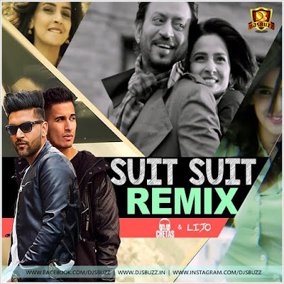 Suit Suit – DJ LIJO & DJ CHETAS REMIX Suit Suit – DJ LIJO & DJ CHETAS REMIX