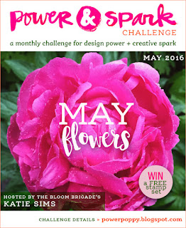 http://powerpoppy.blogspot.com/2016/05/power-spark-challenge-may-flowers.html