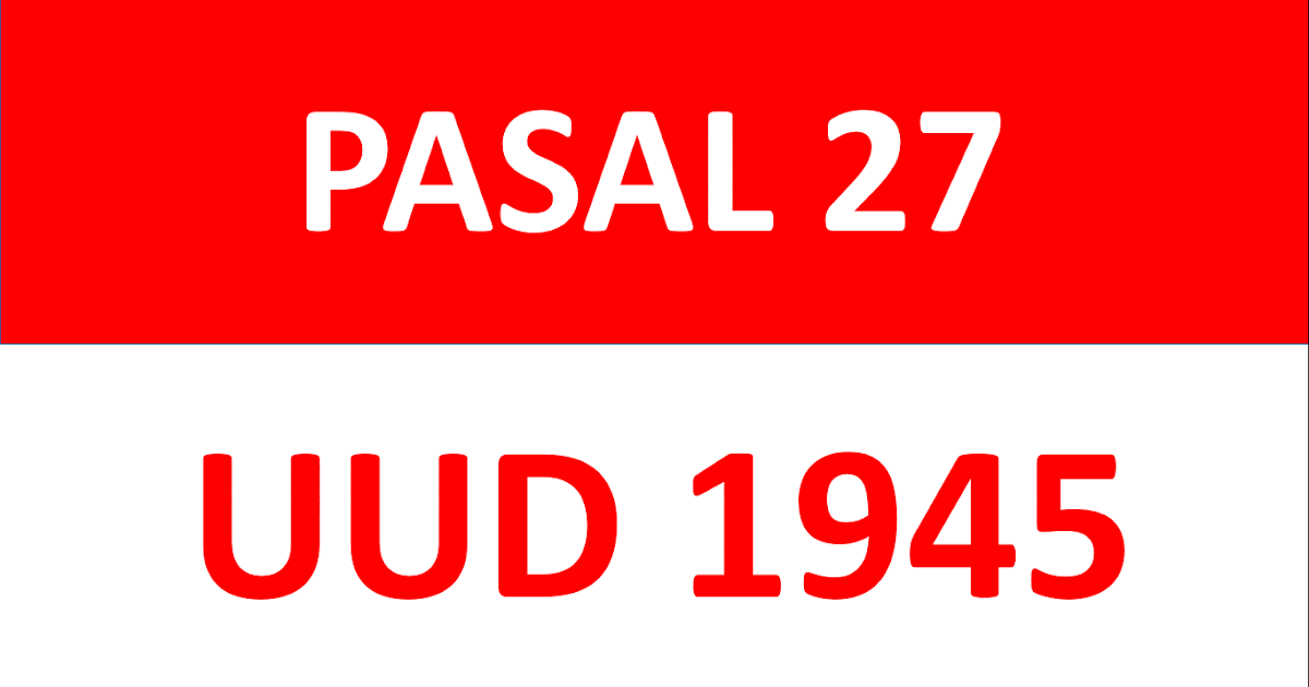 pasal-27-uud-1945-bab-x-warga-negara-dan-penduduk