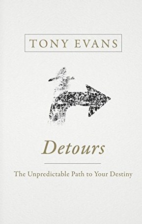 Detours: The Unpredictable Path to Your Destiny by Dr. Tony Evans 