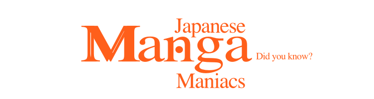 Japanese Manga Maniacs - Did you know?