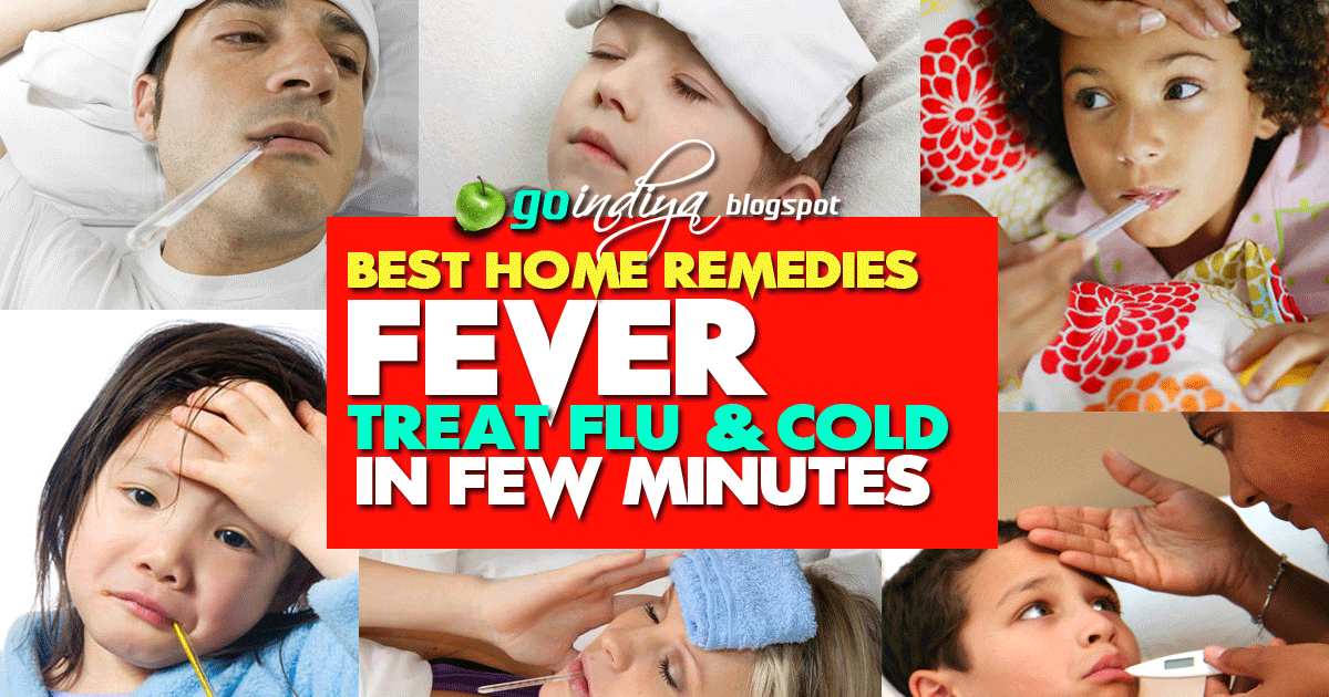 30 Quick Home Remedies for Fevers in Adults & Kids. Treat Flu and Cold