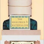 . : The High Price of Materialism : .