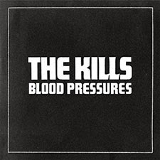 The Kills - Blood Pressures