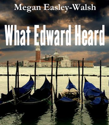 Cover for the Ebook of the Historical Fiction Novel with Magical Realism, What Edward Heard, by Bestselling Author Megan Easley-Walsh