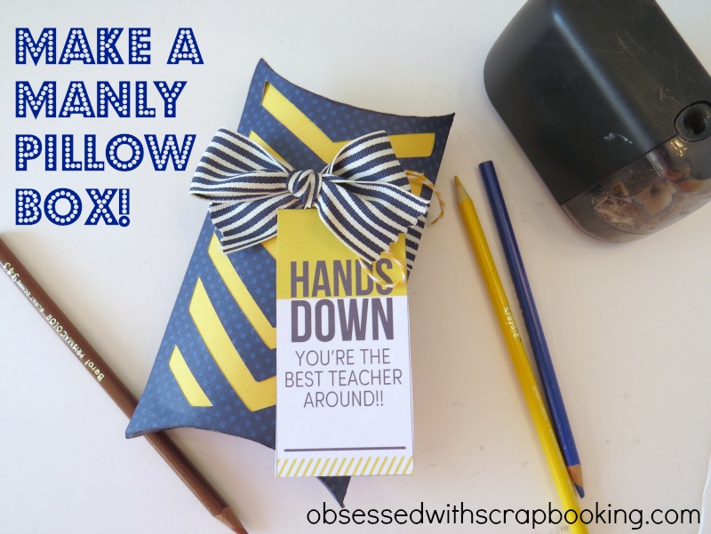 Obsessed with Scrapbooking Make A Manly Pillow Box with the Cricut!