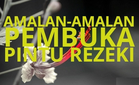 Rezeki Selalu Seret? Lakukan 10 Amalan Ini Agar Rezeki Lancar - No. 9 Mungkin Sering Kita Abaikan