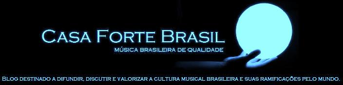 ----    Casa Forte - Música brasileira de qualidade    ----