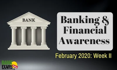 Banking and Financial Awareness February 2020: Week II