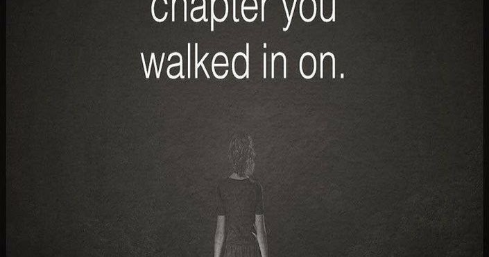 Quotes Do not judge my story by the chapter you walked in on.
