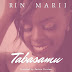 Exclusive Audio : Rin Marii - Tabasamu (New Music Mp3)