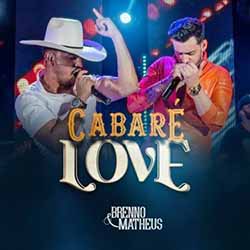 Baixar Cabaré Love - Brenno e Matheus Direto no Celular Baixar Cabaré Love - Brenno e Matheus Mp3