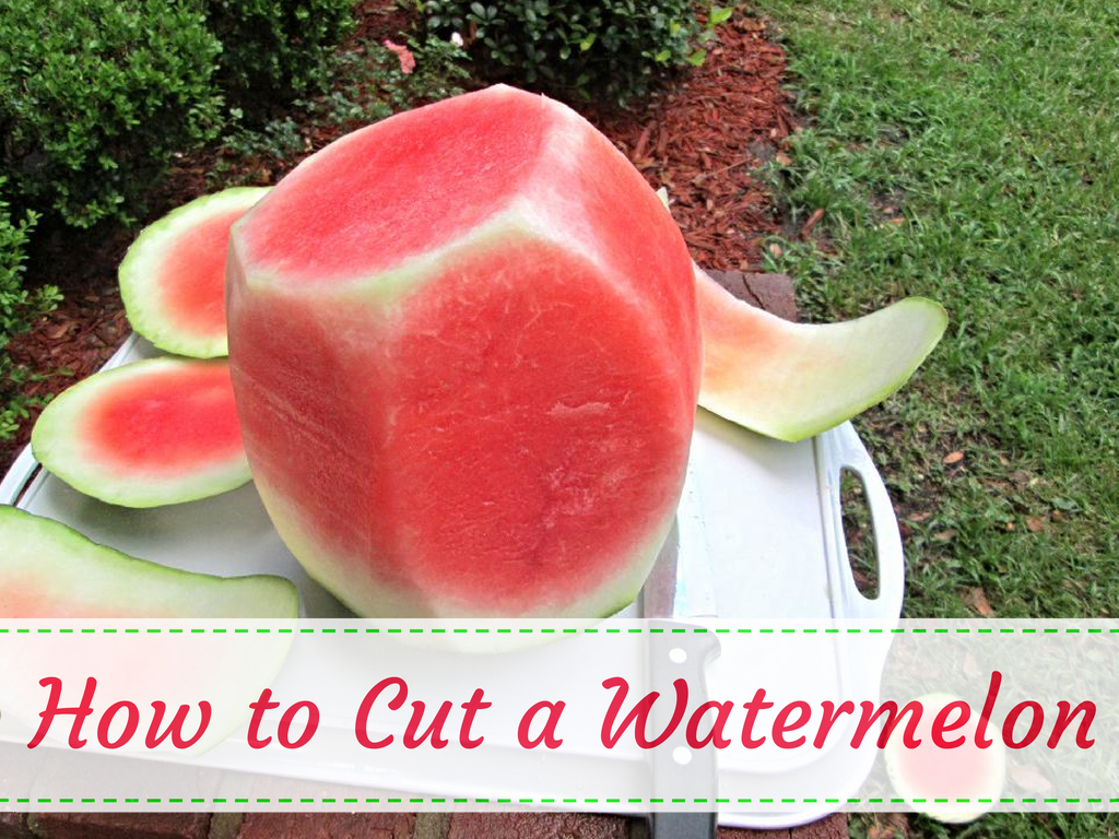 Cotton Pickin Cute How To Cut a Watermelon Fast with No Waste
