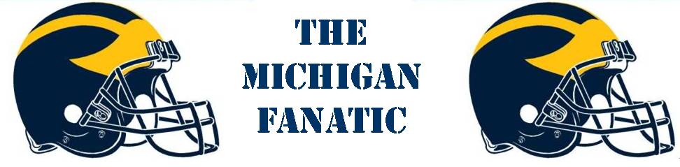 The Michigan Fanatic: A Michigan Football Blog