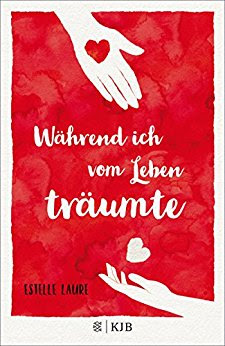 Neuerscheinungen im März 2018 #3 - Während ich vom Leben träumte von Estelle Laure Neuerscheinungen im März 2018 #3 - Während ich vom Leben träumte von Estelle Laure