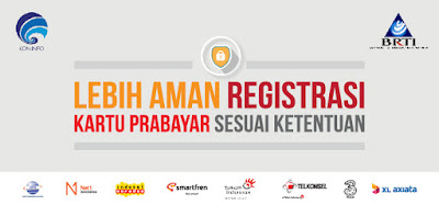 Cara Registrasi Ulang Nomor Prabayar Menurut KOMINFO Cara Registrasi Ulang Nomor Prabayar Menurut KOMINFO