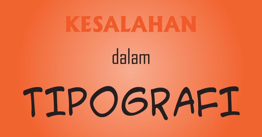 Hal yang harus dihindari dalam tipografi - Belajar Desain Grafis Tanpa