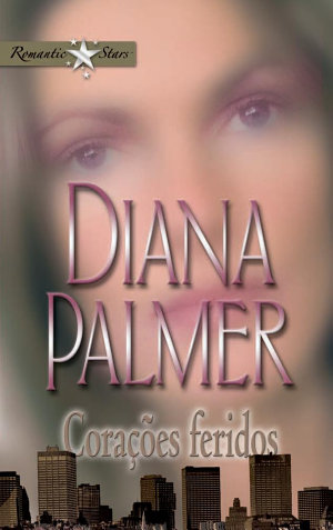 Corações feridos - Diana Palmer