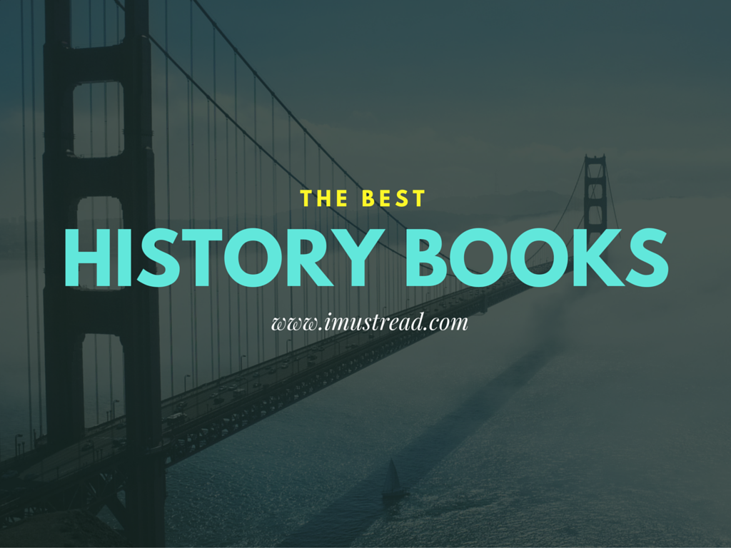 10 Must Read Books For History Lovers I Must Read