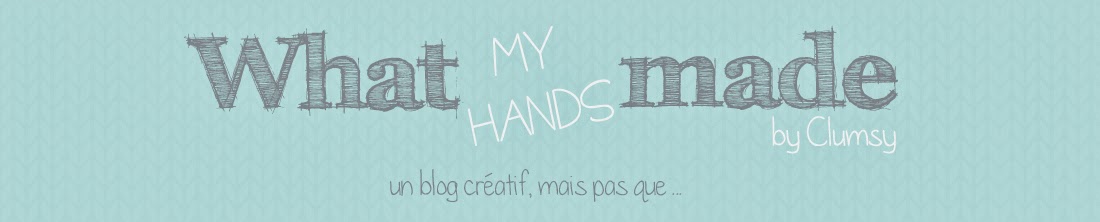 What my Hands Made - Blog DIY, Couture et Upcycling.