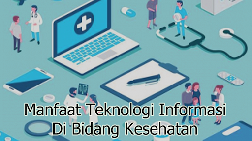 Manfaat Teknologi Informasi Di Bidang Kesehatan